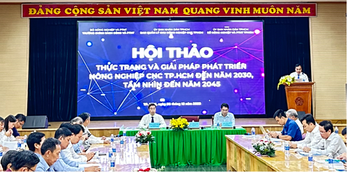 Hội thảo “Thực trạng và giải pháp phát triển nông nghiệp công nghệ cao Thành phố Hồ Chí Minh đến năm 2030, tầm nhìn đến năm 2045”